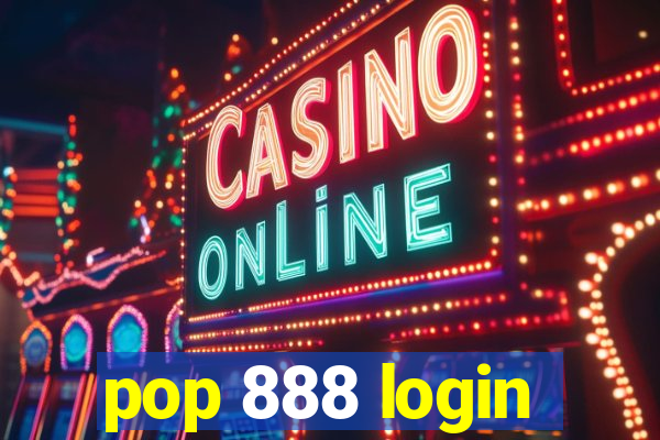 pop 888 login