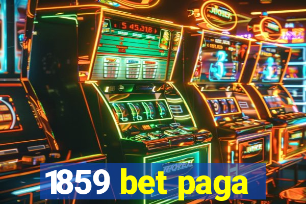 1859 bet paga