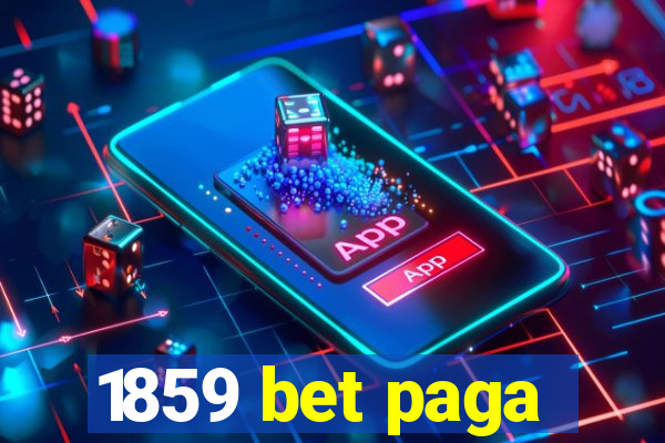 1859 bet paga