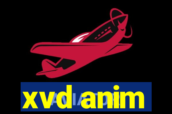 xvd anim