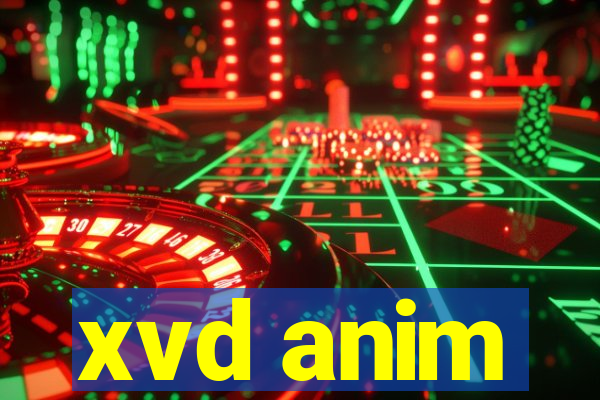 xvd anim