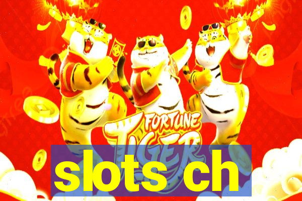 slots ch