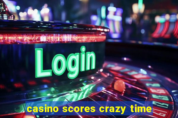 casino scores crazy time