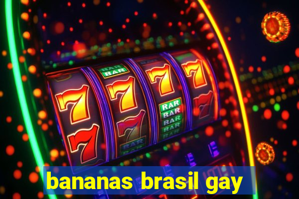 bananas brasil gay