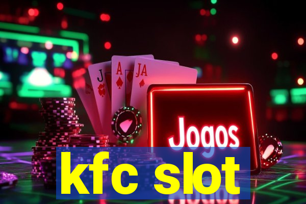 kfc slot