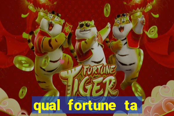 qual fortune ta pagando agora