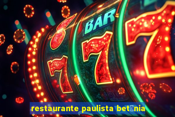 restaurante paulista bet芒nia