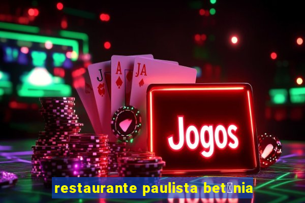 restaurante paulista bet芒nia