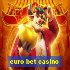 euro bet casino