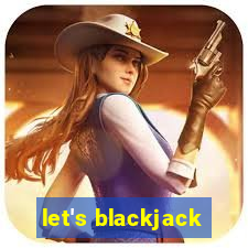 let's blackjack