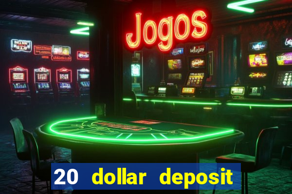 20 dollar deposit casinos for new zealanders