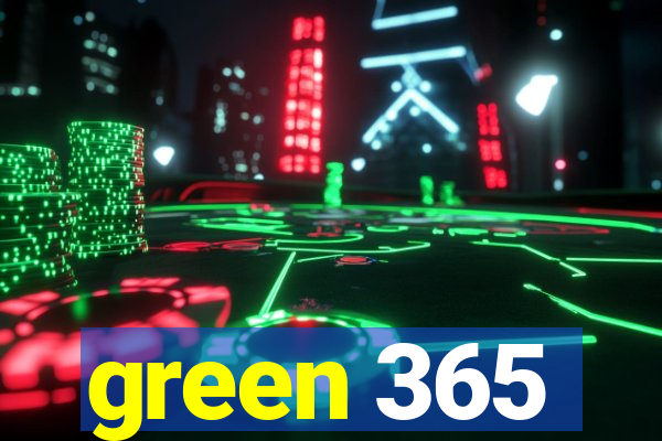 green 365