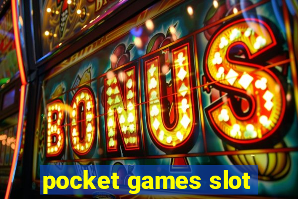 pocket games slot