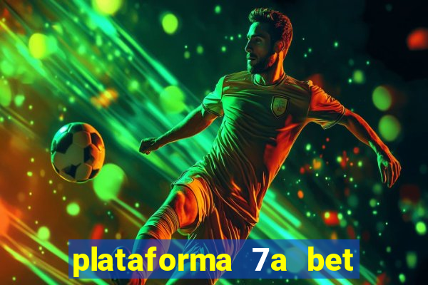 plataforma 7a bet 茅 confi谩vel