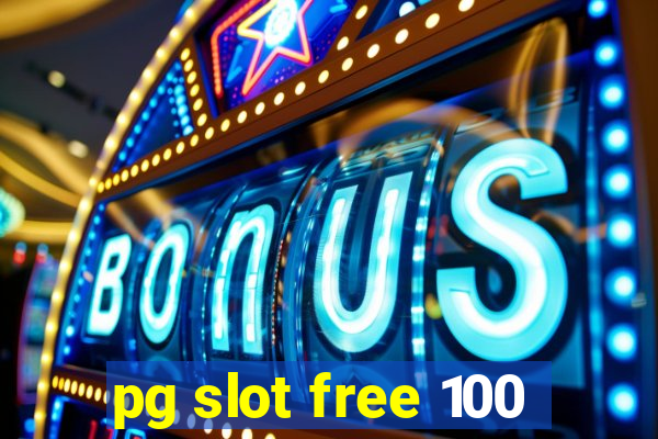 pg slot free 100