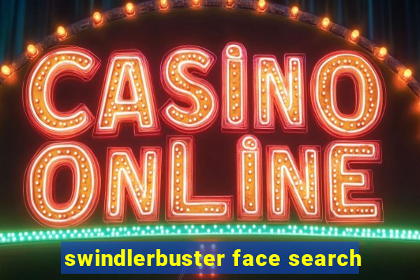 swindlerbuster face search