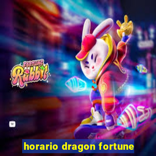 horario dragon fortune