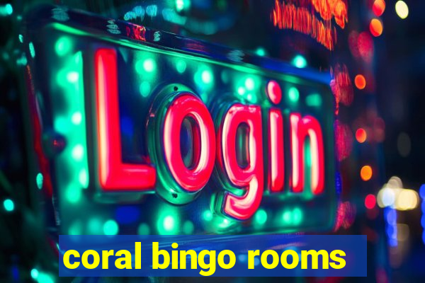 coral bingo rooms