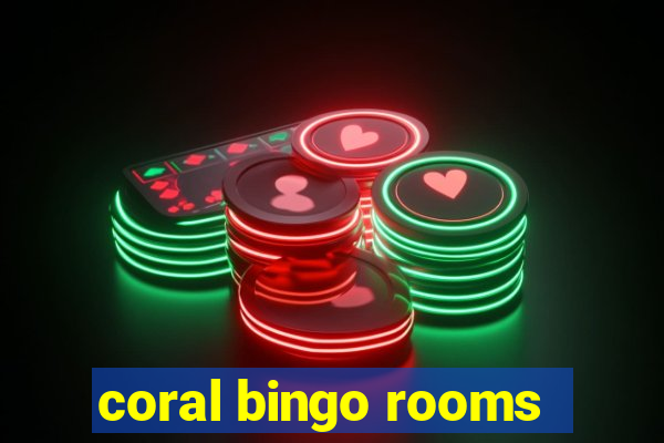 coral bingo rooms