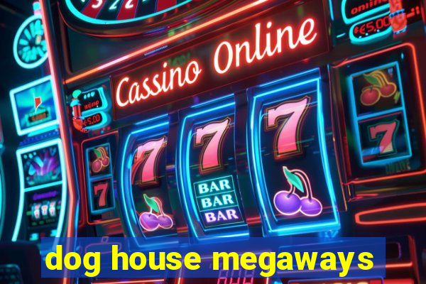 dog house megaways