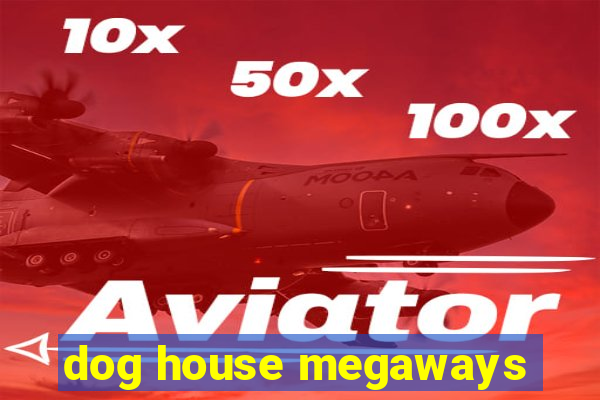 dog house megaways