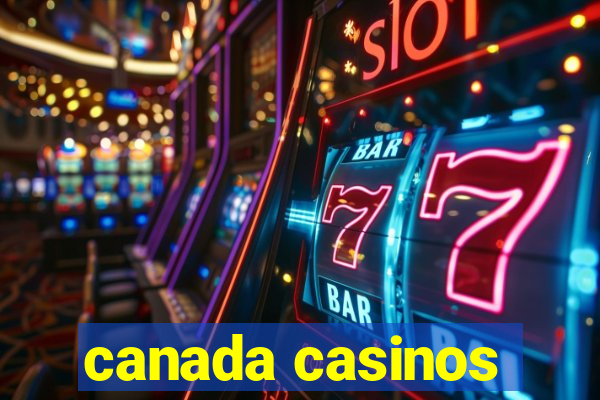 canada casinos