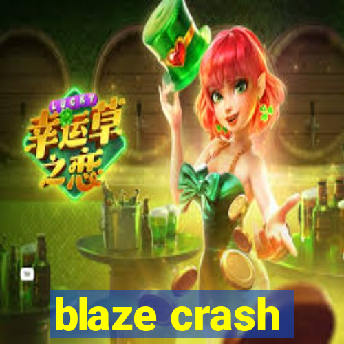 blaze crash