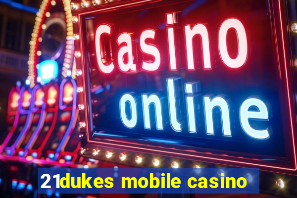 21dukes mobile casino