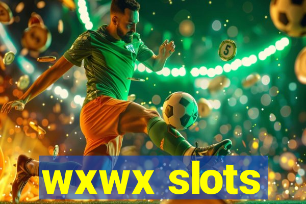 wxwx slots