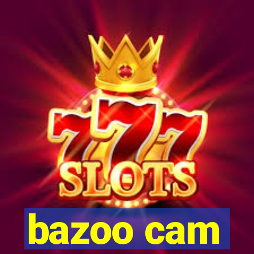 bazoo cam