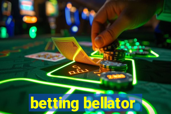 betting bellator