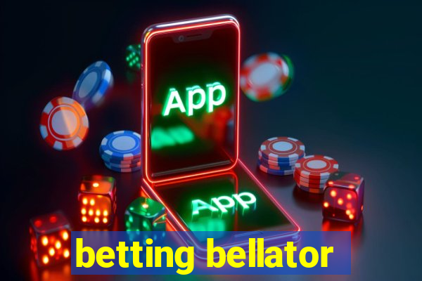 betting bellator