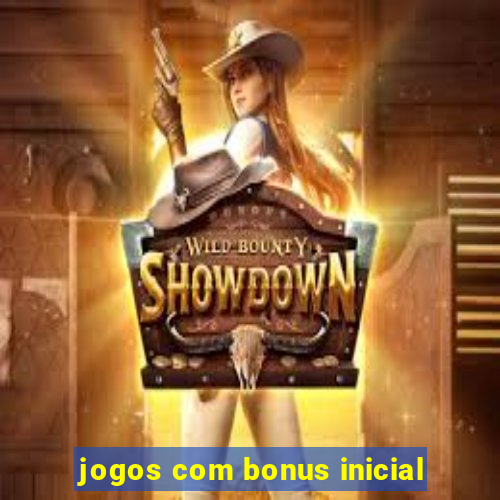 jogos com bonus inicial