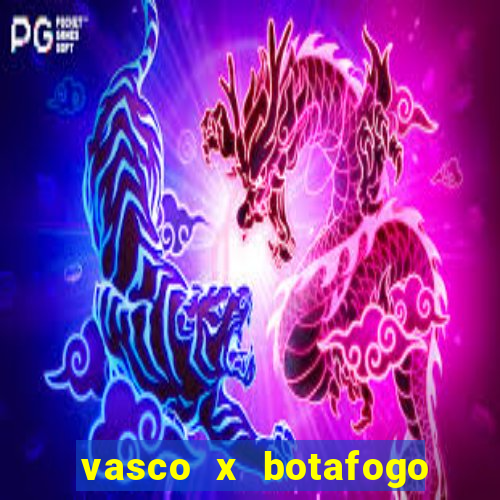 vasco x botafogo ao vivo futemax