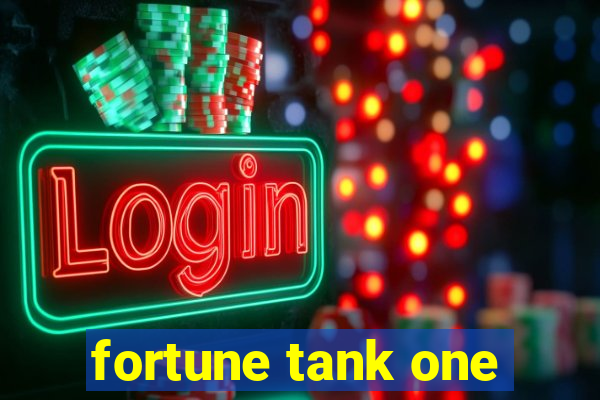 fortune tank one