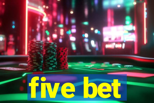 five bet