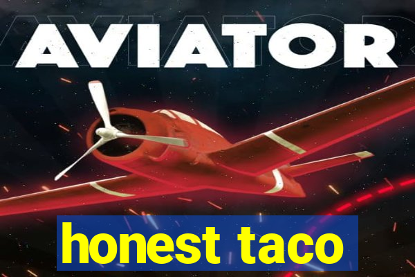 honest taco