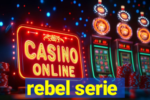 rebel serie