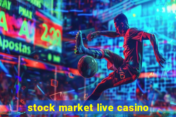 stock market live casino