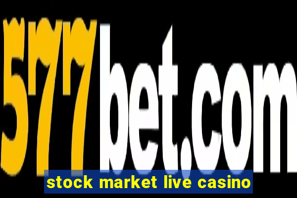 stock market live casino