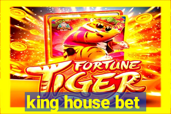 king house bet