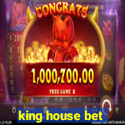 king house bet