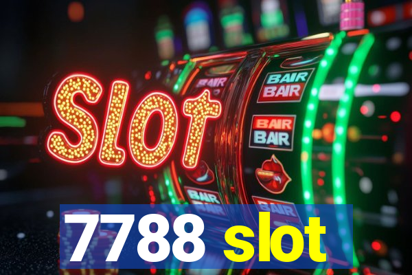 7788 slot