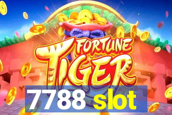 7788 slot