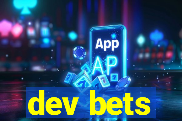 dev bets