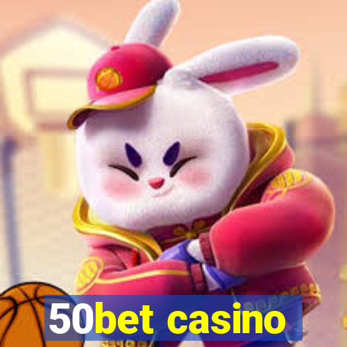 50bet casino