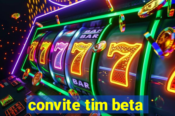 convite tim beta