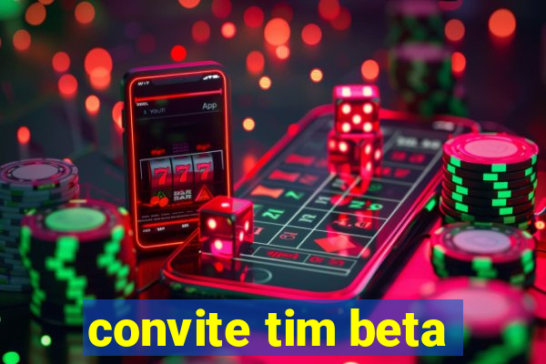 convite tim beta