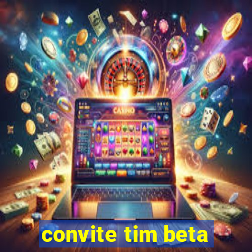 convite tim beta