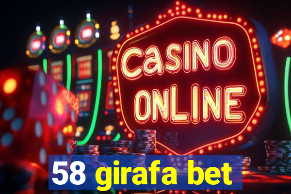 58 girafa bet